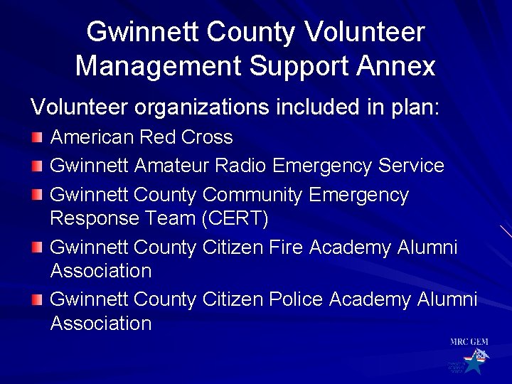Gwinnett County Volunteer Management Support Annex Volunteer organizations included in plan: American Red Cross Gwinnett County Volunteer Management Support Annex Volunteer organizations included in plan: American Red Cross