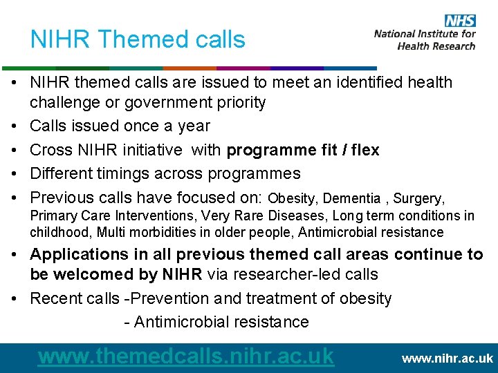 NIHR Themed calls • NIHR themed calls are issued to meet an identified health
