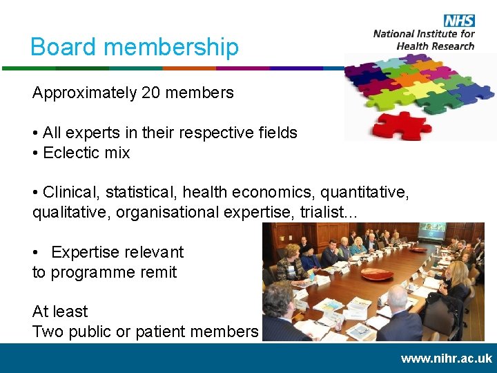 Board membership Approximately 20 members • All experts in their respective fields • Eclectic