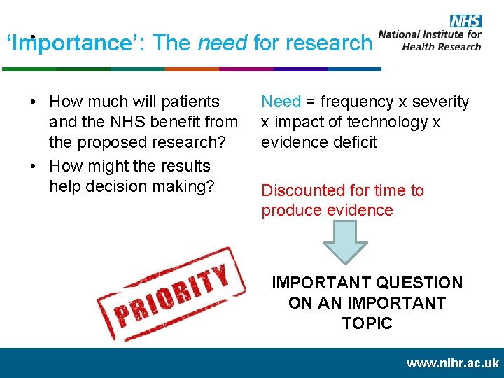  • ‘Importance’: The need for research • How much will patients and the