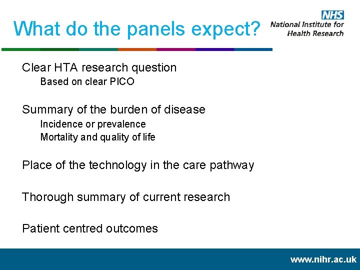 What do the panels expect? Clear HTA research question Based on clear PICO Summary