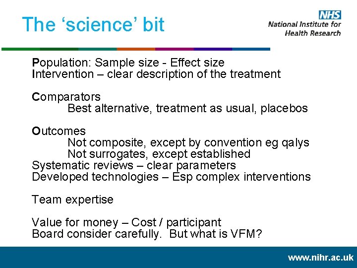 The ‘science’ bit Population: Sample size - Effect size Intervention – clear description of