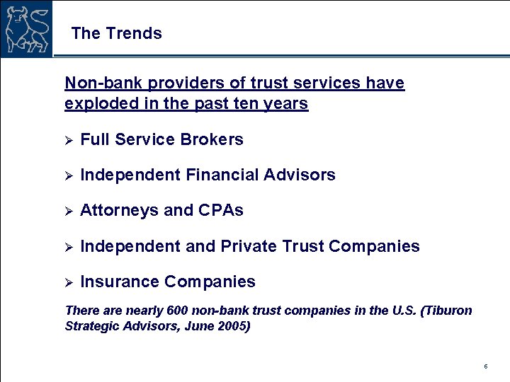 The Trends Non-bank providers of trust services have exploded in the past ten years