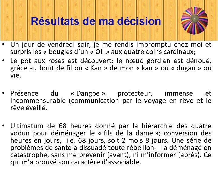 Résultats de ma décision • Un jour de vendredi soir, je me rendis impromptu