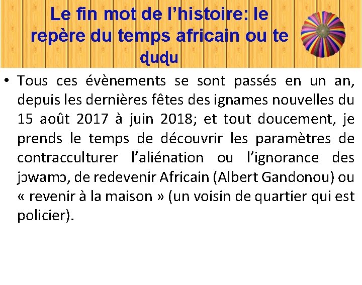 Le fin mot de l’histoire: le repère du temps africain ou te ɖuɖu •