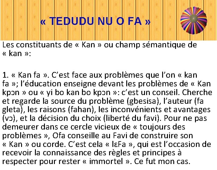  « TEDUDU NU O FA » Les constituants de « Kan » ou