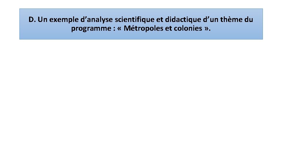 D. Un exemple d’analyse scientifique et didactique d’un thème du programme : « Métropoles