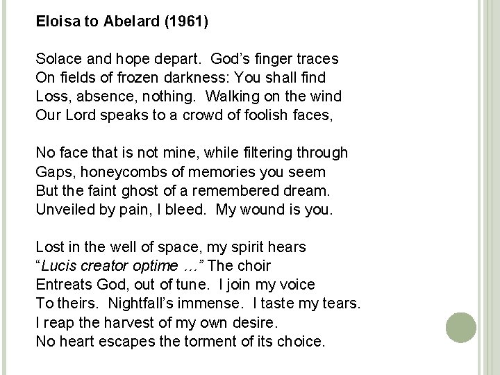 Eloisa to Abelard (1961) Solace and hope depart. God’s finger traces On fields of
