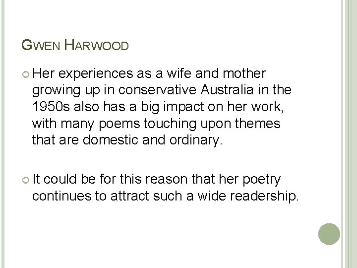 GWEN HARWOOD Her experiences as a wife and mother growing up in conservative Australia