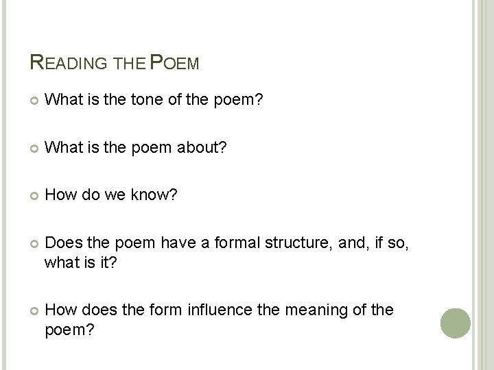 READING THE POEM What is the tone of the poem? What is the poem