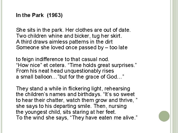  In the Park (1963) She sits in the park. Her clothes are out