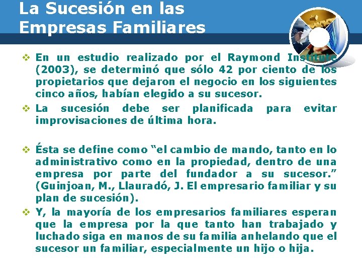 La Sucesión en las Empresas Familiares v En un estudio realizado por el Raymond