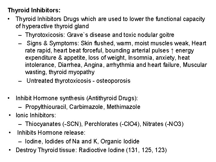 Thyroid Inhibitors: • Thyroid Inhibitors Drugs which are used to lower the functional capacity Thyroid Inhibitors: • Thyroid Inhibitors Drugs which are used to lower the functional capacity