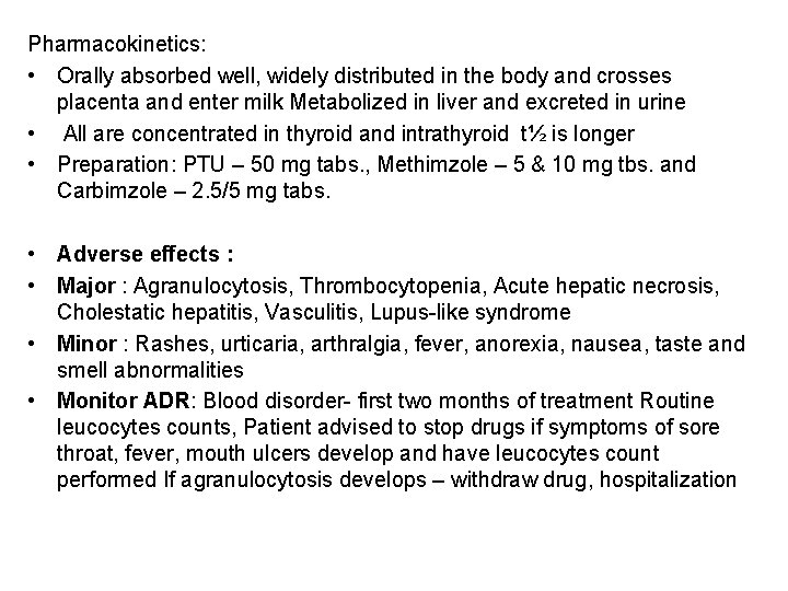 Pharmacokinetics: • Orally absorbed well, widely distributed in the body and crosses placenta and Pharmacokinetics: • Orally absorbed well, widely distributed in the body and crosses placenta and