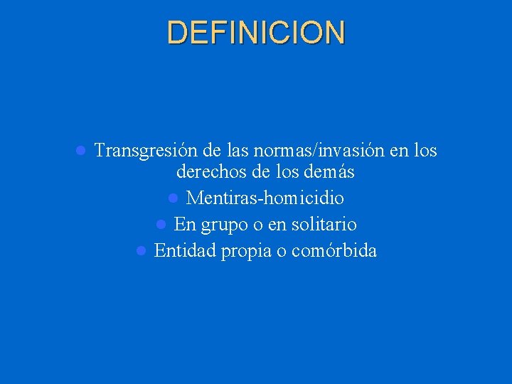 DEFINICION l Transgresión de las normas/invasión en los derechos de los demás l Mentiras-homicidio