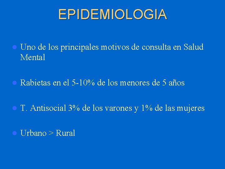 EPIDEMIOLOGIA l Uno de los principales motivos de consulta en Salud Mental l Rabietas