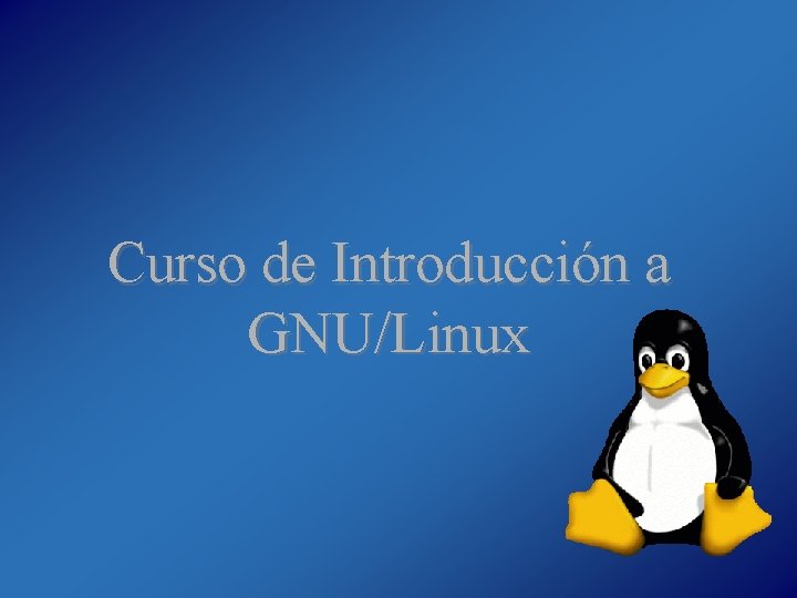 Curso de Introducción a GNU/Linux 