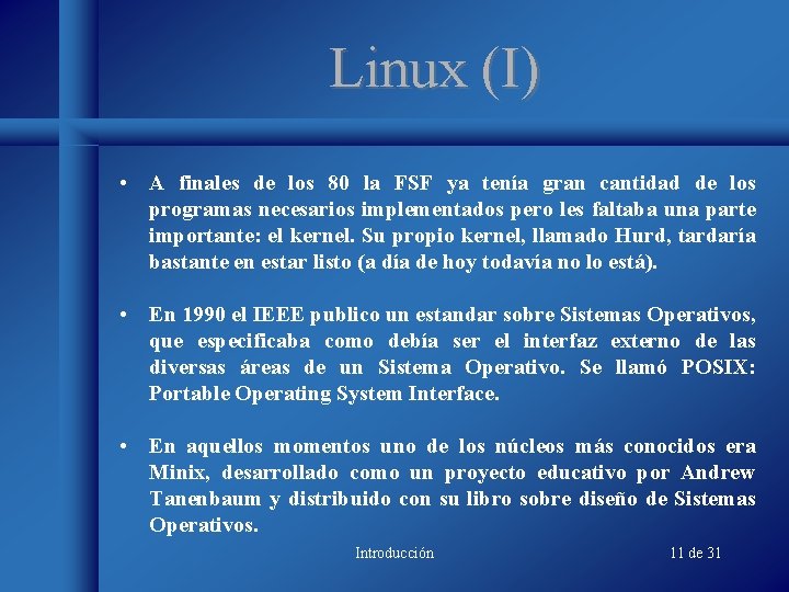 Linux (I) • A finales de los 80 la FSF ya tenía gran cantidad