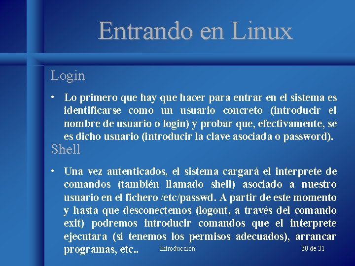 Entrando en Linux Login • Lo primero que hay que hacer para entrar en