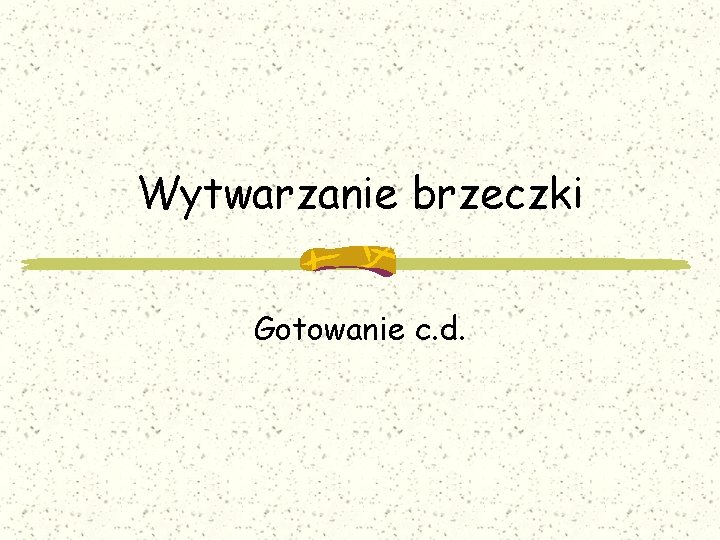 Wytwarzanie brzeczki Gotowanie c. d. 