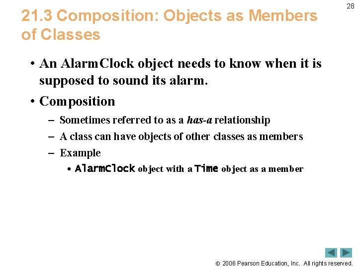 21. 3 Composition: Objects as Members of Classes 28 • An Alarm. Clock object