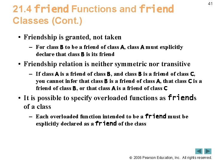 21. 4 friend Functions and friend Classes (Cont. ) 41 • Friendship is granted,