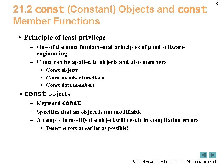 21. 2 const (Constant) Objects and const Member Functions 6 • Principle of least