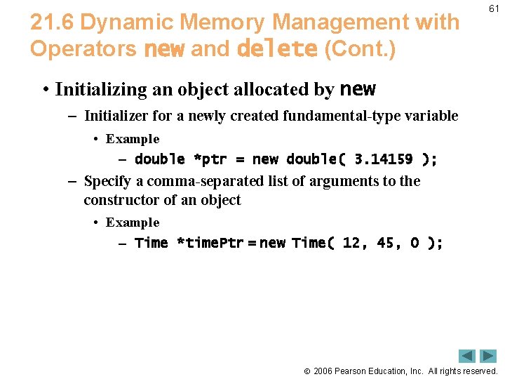 21. 6 Dynamic Memory Management with Operators new and delete (Cont. ) 61 •