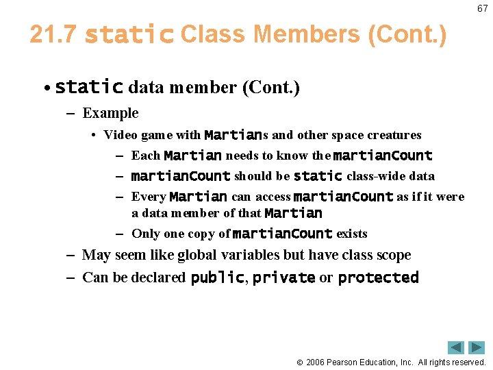 67 21. 7 static Class Members (Cont. ) • static data member (Cont. )