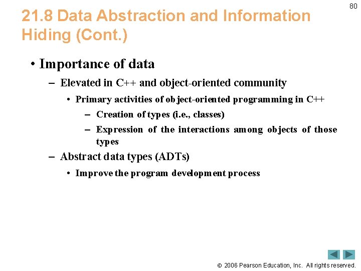 21. 8 Data Abstraction and Information Hiding (Cont. ) 80 • Importance of data