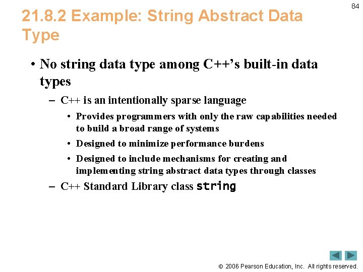 21. 8. 2 Example: String Abstract Data Type 84 • No string data type