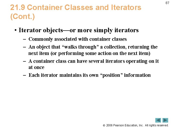 21. 9 Container Classes and Iterators (Cont. ) 87 • Iterator objects—or more simply