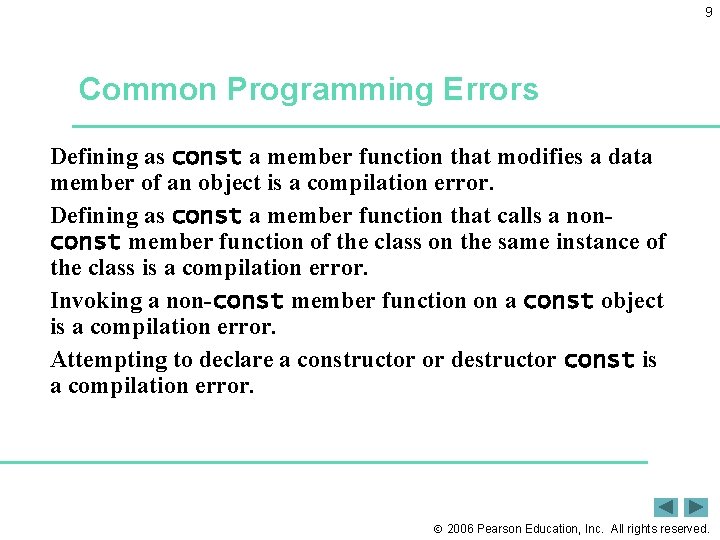 9 Common Programming Errors Defining as const a member function that modifies a data
