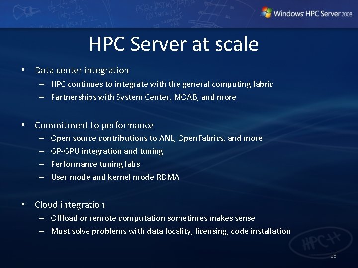 HPC Server at scale • Data center integration – HPC continues to integrate with HPC Server at scale • Data center integration – HPC continues to integrate with