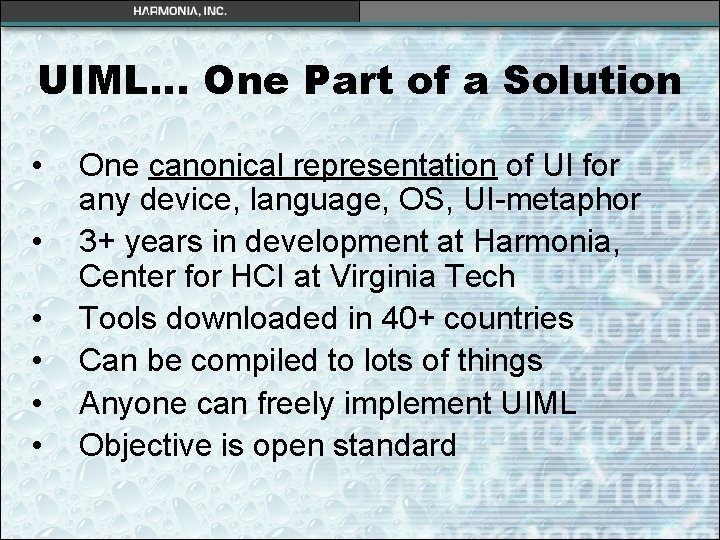 UIML… One Part of a Solution • • • One canonical representation of UI UIML… One Part of a Solution • • • One canonical representation of UI