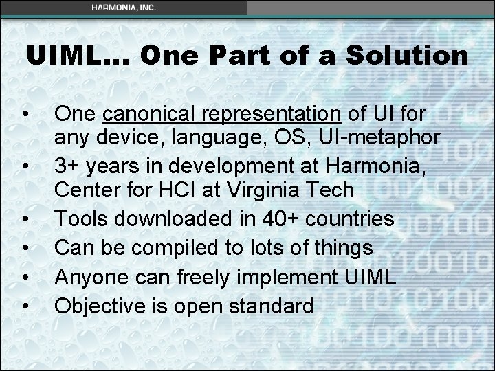 UIML… One Part of a Solution • • • One canonical representation of UI