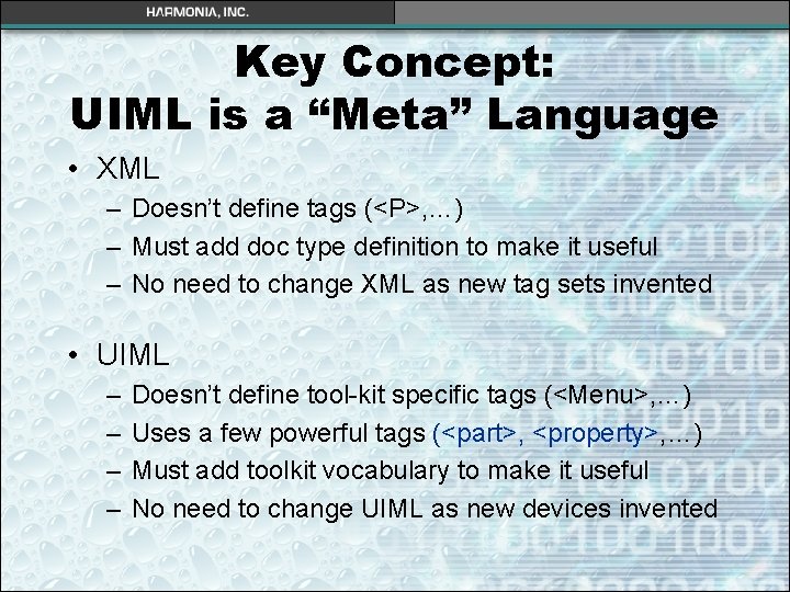 Key Concept: UIML is a “Meta” Language • XML – Doesn’t define tags (<P>,