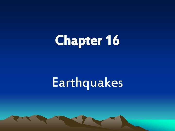 Chapter 16 Earthquakes 