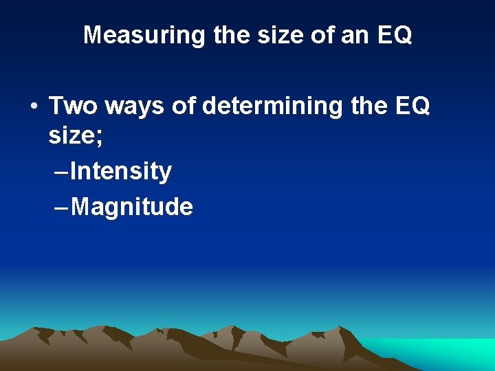 Measuring the size of an EQ • Two ways of determining the EQ size;