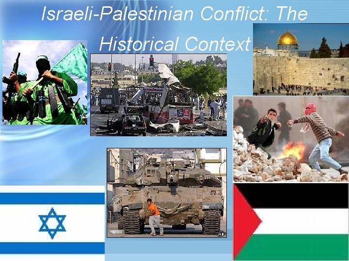 Israeli-Palestinian Conflict: The Historical Context 