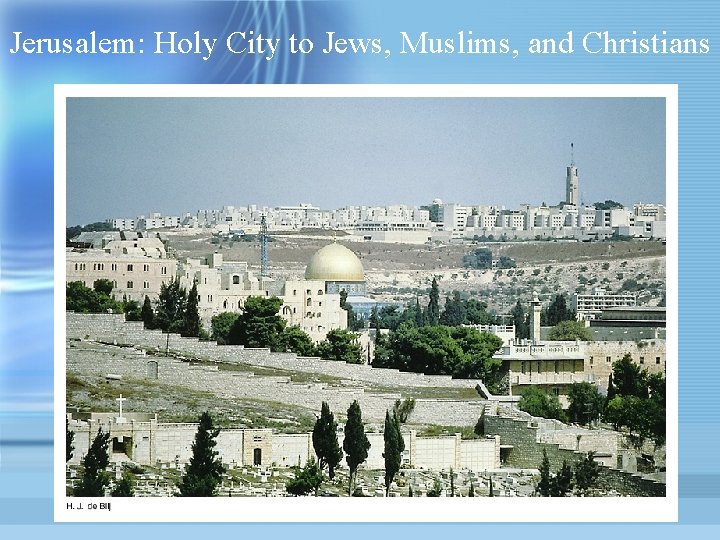 Jerusalem: Holy City to Jews, Muslims, and Christians 