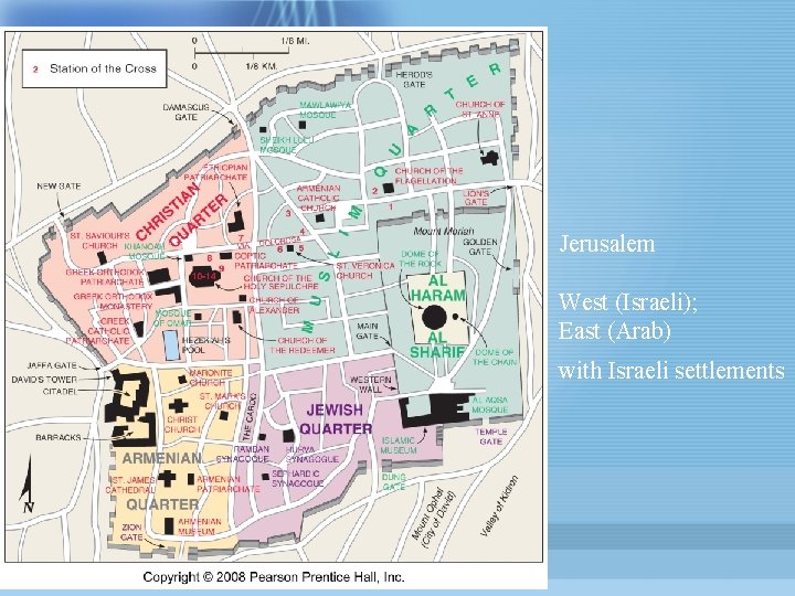 Jerusalem West (Israeli); East (Arab) with Israeli settlements 