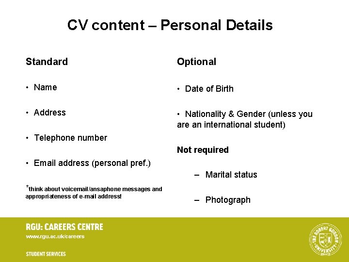 CV content – Personal Details Standard Optional • Name • Date of Birth • CV content – Personal Details Standard Optional • Name • Date of Birth •