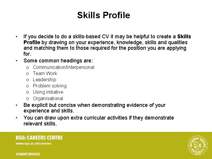 Skills Profile • • If you decide to do a skills-based CV it may Skills Profile • • If you decide to do a skills-based CV it may
