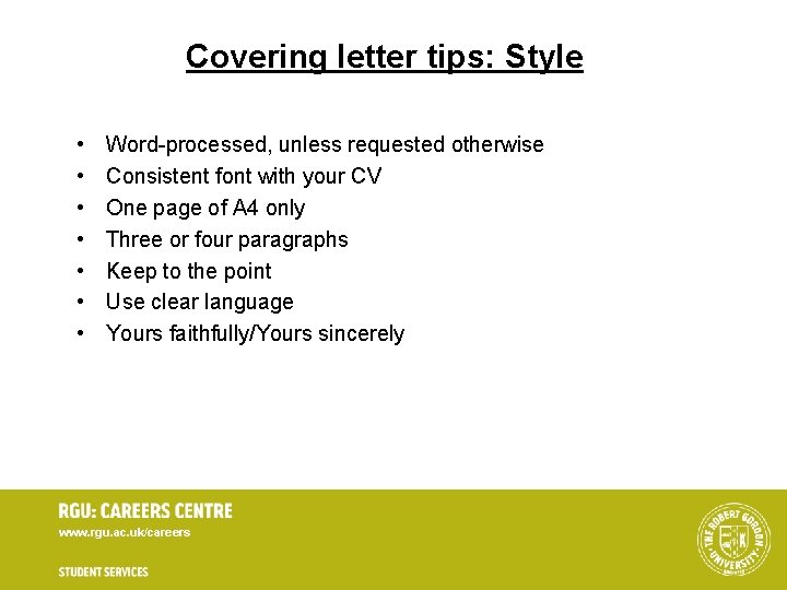 Covering letter tips: Style • • Word-processed, unless requested otherwise Consistent font with your Covering letter tips: Style • • Word-processed, unless requested otherwise Consistent font with your