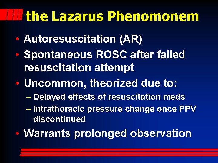 the Lazarus Phenomonem • Autoresuscitation (AR) • Spontaneous ROSC after failed resuscitation attempt •