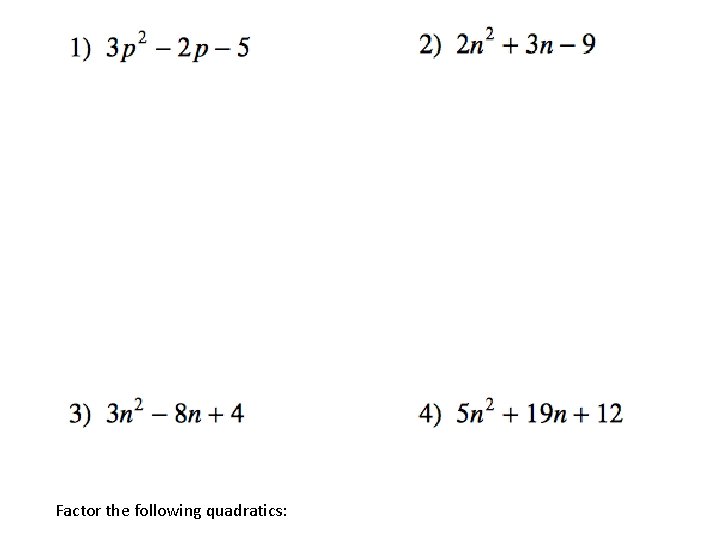 Factor the following quadratics: 