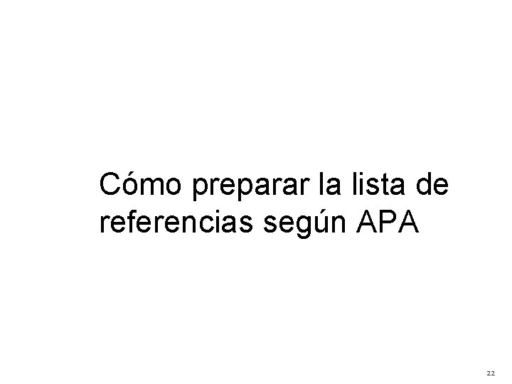 Cómo preparar la lista de referencias según APA 22 