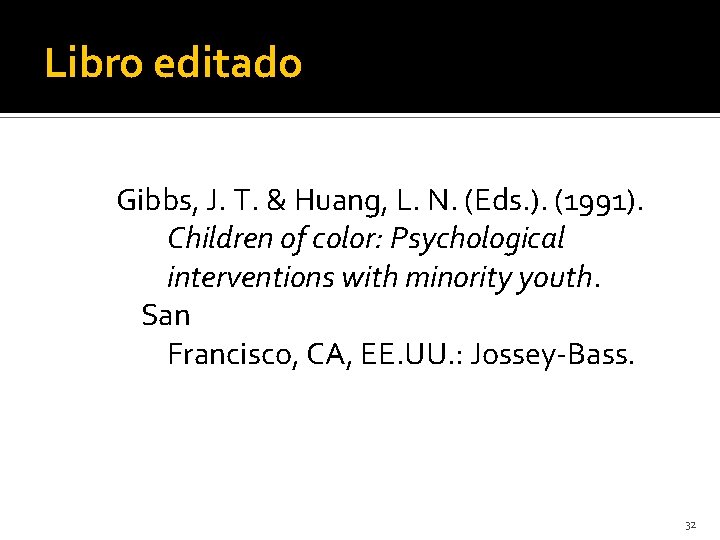 Libro editado Gibbs, J. T. & Huang, L. N. (Eds. ). (1991). Children of