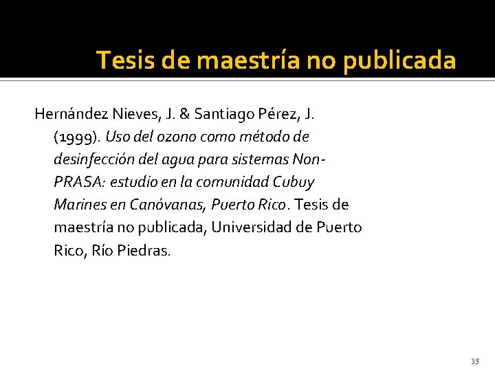 Tesis de maestría no publicada Hernández Nieves, J. & Santiago Pérez, J. (1999). Uso